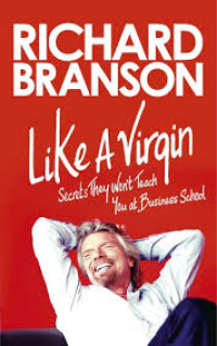 Like A Virgin : Secrets They Wont Teach You At Business School