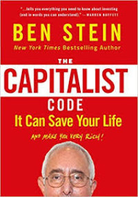 The Capitalist Code It Can Save Your Life : And Make You Very Rich !