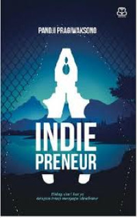 Indie Preneur : Hidup Dari Karya Dengan Tetap Menaga Idealisme