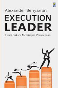 Execution Leader : Kunci Sukses Memimpin Perusahaan