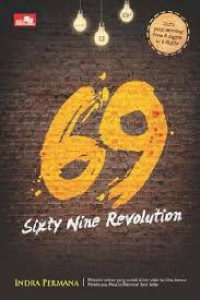 Sixty Nine Revolution : Bagaimana Internet Marketer Mendulang Sukses