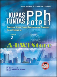 Kupas Tuntas PPh Potput (Penerapan Aturan Terbaru Pemotongan Dan Pemungutan Pajak Penghasilan)