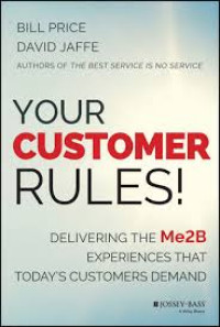 Your Customer Rules : Delivering The Me2B Experiences That Today's Customers Demand