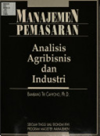 Manajemen Pemasaran : Analisis Agribisnis dan Industri