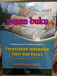 Pembahasan Komprehensif Perpajakan Indonesia Teori dan Kasus (Dilengkapi Tax Amnesty)