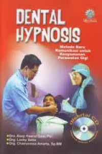 Dental hypnosis : Metode Baru Komunikasi Untuk Kenyamanan Perawatan Gigi