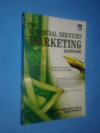 The Financial Services Services Marketing Handbook : Sukses Memasarkan Produk Jasa Keuangan