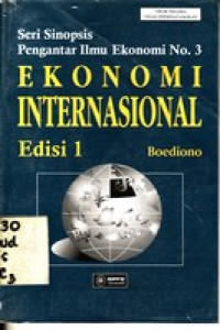 Ekonomi Internasional : Seri Sinopsis Pengantar Ilmu Ekonomi No.3