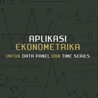 Aplikasi Ekonometrika Untuk Data Panel Dan Time Series