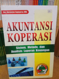 Akuntansi Koperasi : Sistem,Metode, dan Analisis Laporan Keuangan