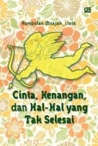 Cinta, Kenangan, dan Hal-Hal yang Tak Selesai