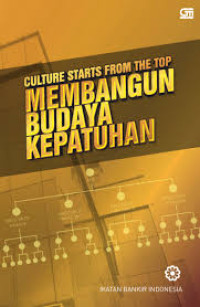 Membangun Budaya Kepatuhan = Culture Starts From The Top