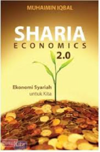 Sharia Economics : 2.0 : Ekonomi Syariah untuk Kita