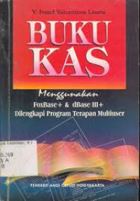 Buku Kas Menggunakan FoxBase Plus & dBase III +