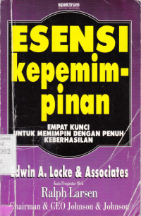 Esensi Kepemimpinan : Empat Kunci Untuk Memimpin Dengan Penuh Keberhasilan