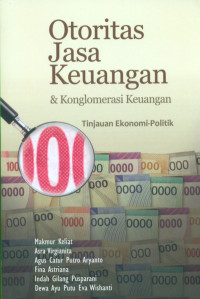 Otoritas Jasa Keuangan & Konglomerasi Keuangan Tinjauan Ekonomi Politik