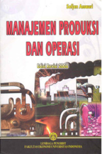 Manajemen Produksi dan Operasi / Sofjan Assauri