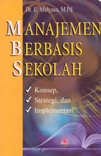 Manajemen Berbasis Sekolah : Konsep,Strategi dan Implementasi