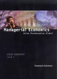 Managerial Economics : Dalam Perekonomian Global/Jilid.1