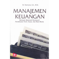 Manajemen Keuangan : Berbasis Balanced Scorecard Pendekatan Teori,Kasus,dan Riset Bisnis