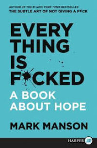 Every Thing Is Focked : A Book About Hope