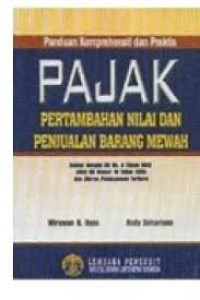 Panduan Komprehensif Dan Praktis Pajak Pertambahan Nilai Dan Penjualan Barang Mewah