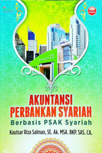 Akuntansi Perbankan Syariah : Berbasis PSAK Syariah