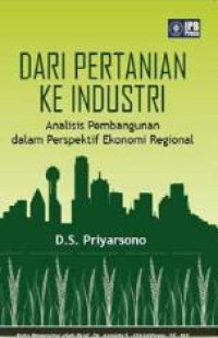 Dari Pertanian Ke Industri : Analisis Pembangunan dalam Perspektif Ekonomi Regional