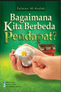 Bagaimana Kita Berbeda Pendapat