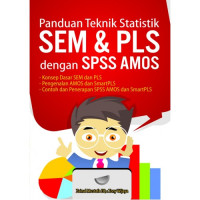 Structural Equation Modelling Konsep dan Aplikasi dengan AMOS Membuat dan Menganalisa Model SEM Menggunakan Program AMOS