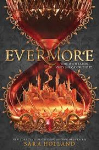 Evermore : Time Is A Weapon.Only She Can wield It