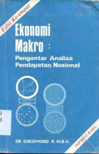 Ekonomi Makro : Pengantar Analisis Pendapatan Nasional