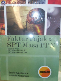 Faktur Pajak & SPT Masa PPN Dilengkapi dengan SPT Masa PPN IIII & SPT Masa PPN IIII DM