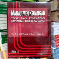 Manajemen keuangan : teori dan penerapan (keputusan jangka panjang) buku 1