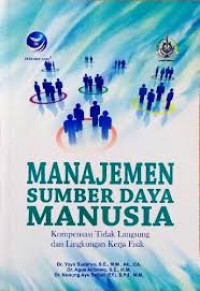 Manajemen Sumber Daya Manusia : Kompensasi Tidak Langsung Dan Lingkungan Kerja Fisik