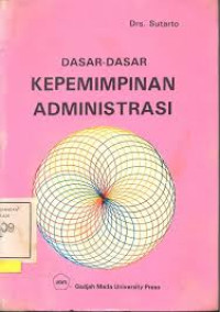 Dasar-Dasar Kepemimpinan Administrasi