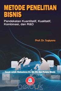 Metode penelitian bisnis : Pendekatan kuantitatif,kualitatif dan R&D