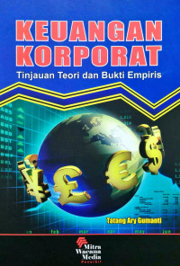 Keuangan Korporat : Tinjauan Teori Dan Bukti Empiris