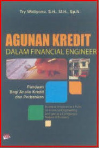 Agunan Kredit Dalam Financial Engineering :Panduan Bagi Analis Kredit dan Perbankan