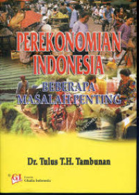 Perekonomian Indonesia : Beberapa Masalah Penting