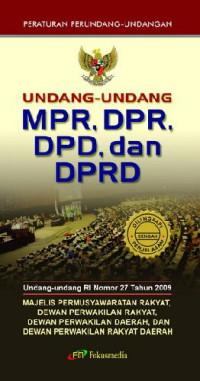 Undang-Undang Tentang MPR,DPR,DPD,& DPRD (UU No.27 Tahun 2009)