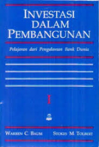 Investasi Dalam Pembangunan (Pelajaran Dari Pengalaman Bank Dunia)