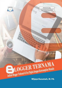 Blogger Ternama Jadilah Blogger Terkenal Di Era Digital Dengan Keterampilan Menulis