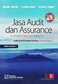 Jasa Audit Dan Assurance : Pendekatan Sistematis = Auditing And Assurance Services : A Systematic Approach