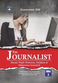 The Journalist : Bacaan Wajib Wartawan,Redaktur & Mahasiswa Jurnalistik