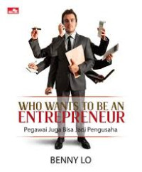 Who Wants To Be An Entrepreneur : Pegawai Juga Bisa Jadi Pengusaha