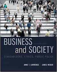 Business and Society : Stakeholders,Ethics,Public Policy