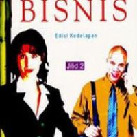 Bisnis ; Jilid 2 / Ricky W Griffin & Ronald J ebert ; sita wardhani