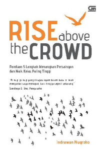 Rise above the Crowd : Panduan 5 Langkah Menangkan Persaingan dan Naik Kelas Paling Tinggi