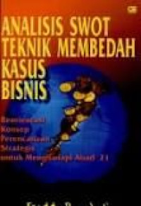 Analisis SWOT Teknik Membedah Kasus Bisnis